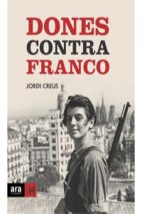 Dones contra Franco, de Creus Esteve, Jordi | portada del libro