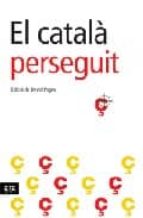 El català perseguit, de Varios autores | portada del libro