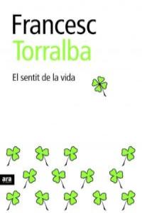 El sentit de la vida, de Torralba Rosselló, Francesc | portada del libro