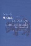 La pasión domesticada, de De Azúa, Félix | portada del libro