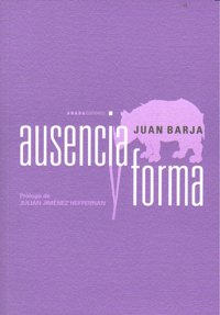 Ausencia y forma, de Barja de Quiroga Losada, Juan | portada del libro