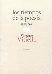 Los tiempos de la poesía, de Vitiello, Vincenzo | portada del libro