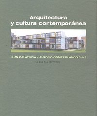 Arquitectura y cultura contemporánea, de JUAN CALATRAVA Y ANTONIO GóMEZ-BLANCO | portada del libro