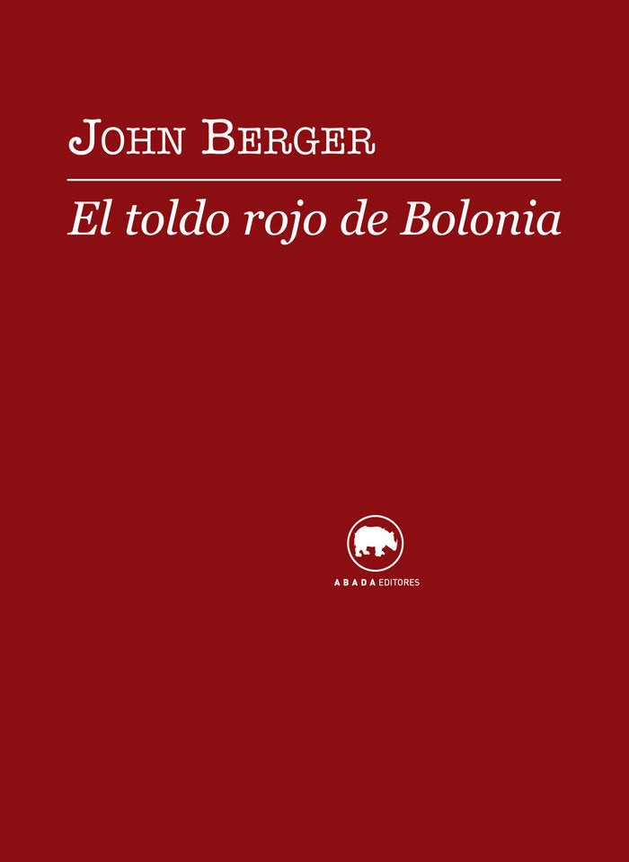 El toldo rojo de Bolonia, de Berger, John | portada del libro