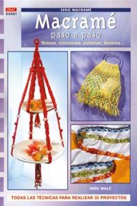 Serie Macramé nº 1. MACRAMÉ PASO A PASO. BOLSOS, CINTURONES, PULSERAS LLAVEROS..., de Walz | portada del libro