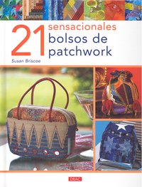 21 SENSACIONALES BOLSOS DE PATCHWORK, de Briscoe, Susan | portada del libro