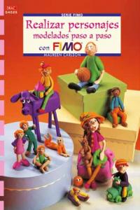 Serie Fimo nº 25. REALIZAR PERSONAJES MODELADOS PASO A PASO CON FIMO, de Carlson, Maureen | portada del libro