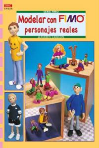 Serie Fimo nº 26. MODELAR CON FIMO PERSONAJES REALES, de Carlson, Maureen | portada del libro