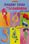 ANUDAR TIRAS DE SCOUBIDOU PASO A PASO, de Walz, Inge | portada del libro