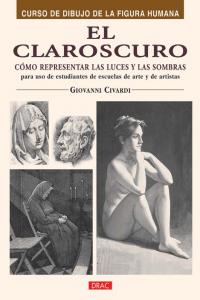 EL CLAROSCURO. CÓMO REPRESENTAR LAS LUCES Y LAS SOMBRAS, de Civardi | portada del libro