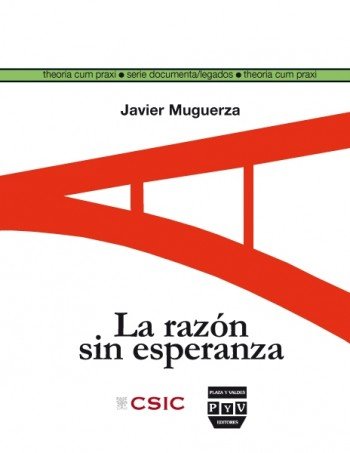 RAZÓN SIN ESPERANZA, LA, de Muguerza, Javier | portada del libro