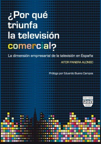 ¿POR QUÉ TRIUNFA LA TELEVISIÓN COMERCIAL?, de Panera Alonso, Aitor | portada del libro