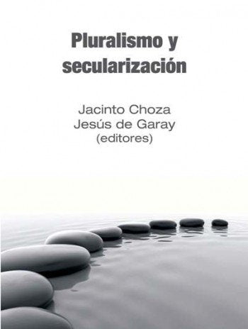 PLURALISMO Y SECULARIZACIÓN, de GARAY SUAREZ-LLANOS, JESUS DE | portada del libro