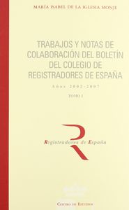 Trabajos y notas de colaboración del bolet¡n del Colegio de Registradores de España, años 2002-2007, de IGLESIA MONJE | porta