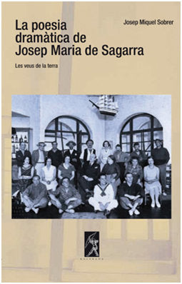 La poesia dramática de Josep Maria de Sagarra, de JOSEP MIQUEL SOBRER | portada del libro