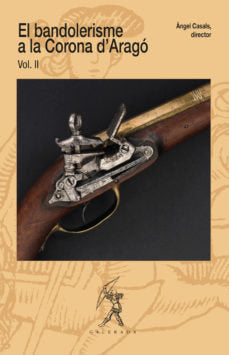 El bandolerisme a la Corona d'Aragó, II, de CASALS ANGEL | portada del libro
