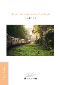 ELS POEMES D'EN LEANDRE CAULFIELD, de PALOL I FARIZA, PERE DE | portada del libro