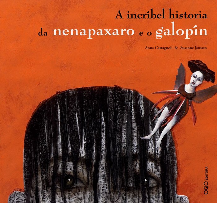 A incribel historia da nenapaxaro e o galopin, de Castagnoli, Anna | portada del libro