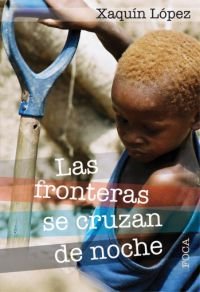 Las fronteras se cruzan de noche, de López, Xaquín | portada del libro