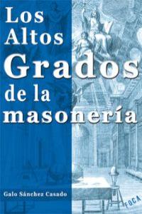 Los altos grados de la masonería, de Sánchez Casado | portada del libro