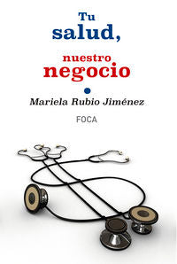Tu salud, nuestro negocio, de Rubio Jiménez, Mariela | portada del libro