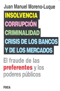 Insolvencia, corrupción, criminalidad y crisis de los bancos y de los mercados, de Moreno-Luque y Fernández de Cañete, Juan M