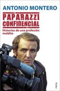 Paparazzi confidencial, de Montero, Antonio | portada del libro
