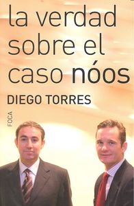 La verdad sobre el caso Nóos, de Torres, Diego | portada del libro