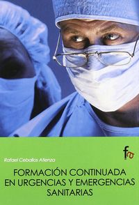 FORMACION CONTINUADA EN URGENCIAS Y EMERGENCIAS S, de Rafael Ceballos Atienza | portada del libro
