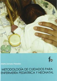 Metodologia de cuidados para enfermería pediátrica y neonatal, de Zamora Pasadas, Marta | portada del libro