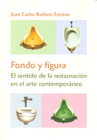 Fondo y figura. El sentido de la restauración en el arte contemporáneo, de Barbero Encinas | portada del libro