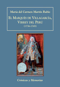 El Marqués de Villagarcía, Virrey del Perú (1736-1745), de Martín Rubio, María del Carmen | portada del libro
