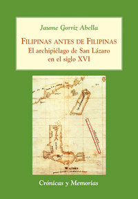 Filipinas antes de Filipinas, de Gorriz Abella, Jaume | portada del libro