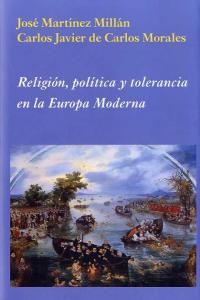 Religión, política y tolerancia en la Europa Moderna, de Martínez Millán, José | portada del libro
