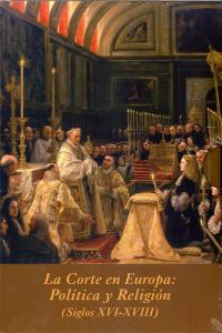 La Corte en Europa: Política y Religión (Estuche 3 Vols.), de Varios autores | portada del libro