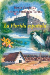 La Florida española, de Cardelús Muñoz-Seca, Borja | portada del libro