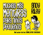 MUCHAS MAS MENTIRAS PARA NI･OS PEQUE･OS, de Andy Riley | portada del libro