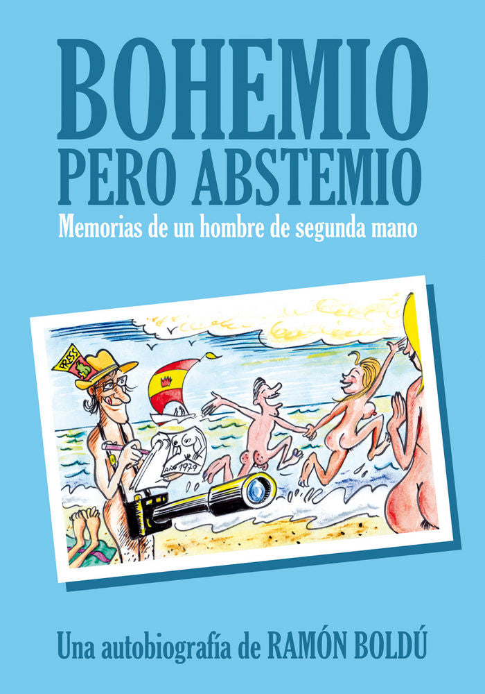 BOHEMIO PERO ABSTEMIO. MEMORIAS DE UN HOMBRE DE SEGUNDA MANO, de BOLDÚ, RAMÓN | portada del libro