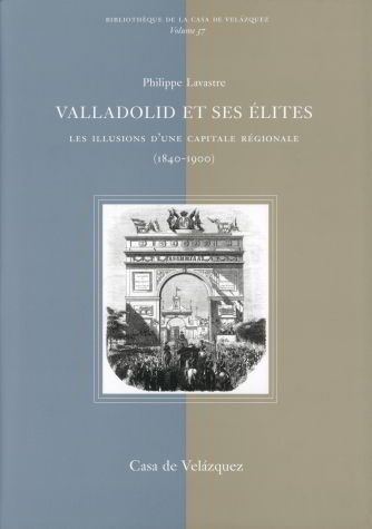 Valladolid et ses élites, de Lavastre | portada del libro