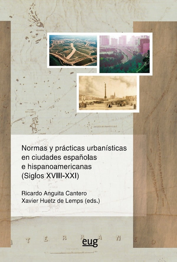Normas y prácticas urbanísticas en ciudades españolas e hispanoamericanas, de Varios autores | portada del libro