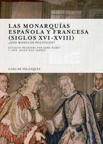 MONARQUIAS ESPAÑOLA Y FRANCESA (SIGLOS XVI-XVIII), LAS, de AA.VV. | portada del libro
