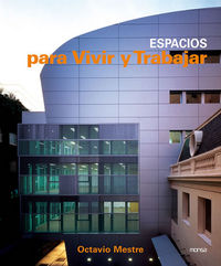 Espacios para vivir y trabajar. Octavio Mestre, de MESTRE ARAMENDIA, OCTAVIO | portada del libro