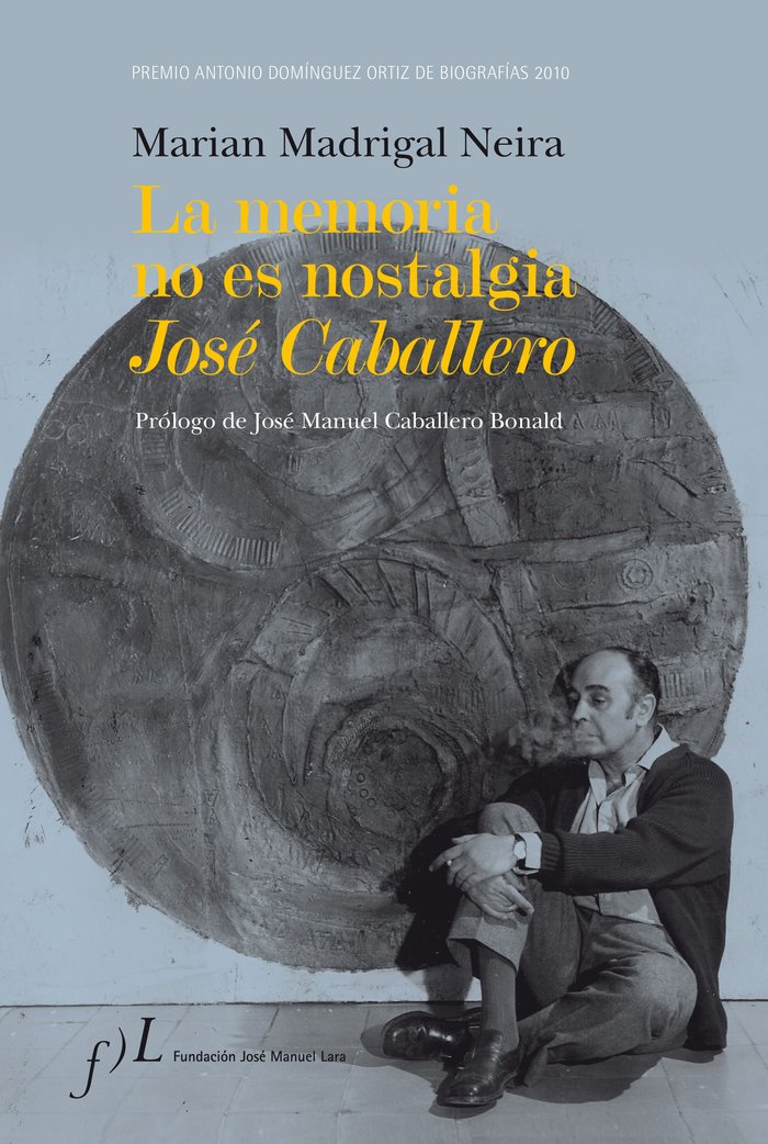La memoria no es nostalgia. José Caballero, de Madrigal, Marian | portada del libro