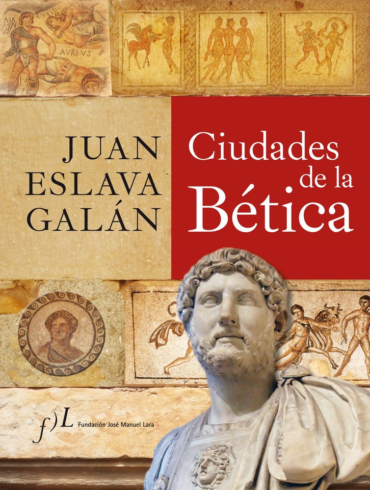 Ciudades de la Bética, de Eslava Galán, Juan | portada del libro