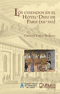 Los cuidados en el Hotel-Dieu de París (XII-XVI), de Teresa Morales, Cristina | portada del libro