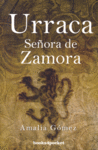 URRACA. SEﾑORA DE ZAMORA (B4P), de Gómez | portada del libro