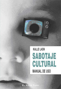 Sabotaje cultural, de Lasn, Kalle | portada del libro
