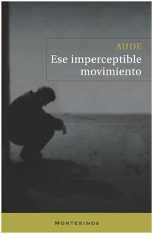 Ese imperceptible movimiento, de Aude | portada del libro