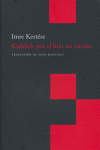 Kaddish por el hijo no nacido, de Kertész | portada del libro