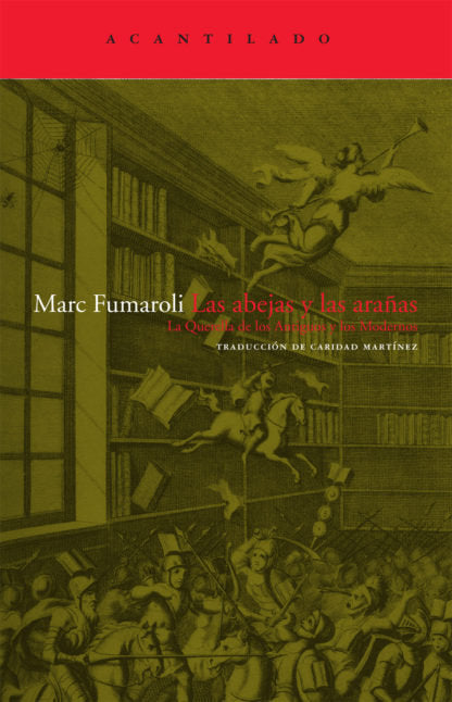 ABEJAS Y LAS ARAÑAS, LAS  *, de Fumaroli | portada del libro